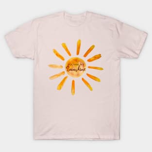 You are My Sunshine T-Shirt